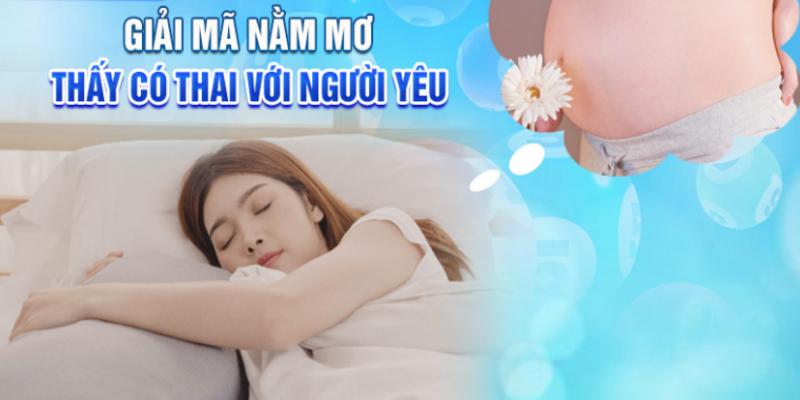 Chiêm bao có bầu với người yêu mối quan hệ tốt đẹp