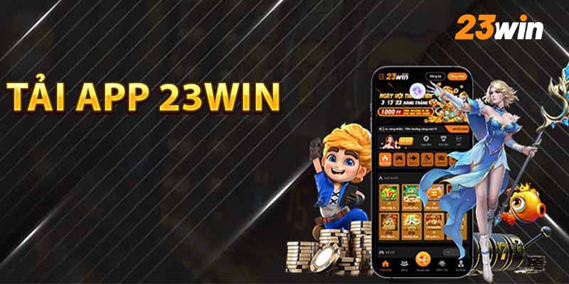 Điều kiện cần có khi tải app 23Win